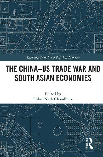 Бумажная книга «The China-US Trade War and South Asian Economies» - фото №1