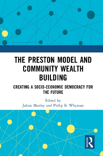 Бумажная книга «The Preston Model and Community Wealth Building: Creating a Socio-Economic Democracy for the Future» - фото №1
