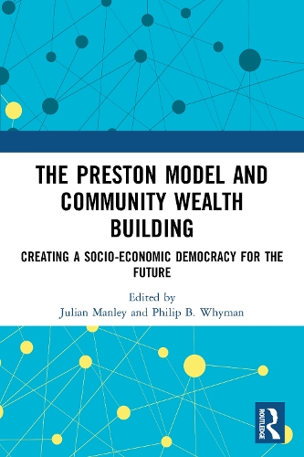 Бумажная книга «The Preston Model and Community Wealth Building: Creating a Socio-Economic Democracy for the Future» - фото №1