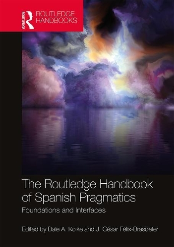 [object Object] «The Routledge Handbook of Spanish Pragmatics: Foundations and Interfaces» - фото №1