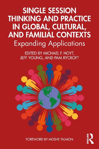 Бумажная книга «Single Session Thinking and Practice in Global, Cultural, and Familial Contexts: Expanding Applications» - фото №1