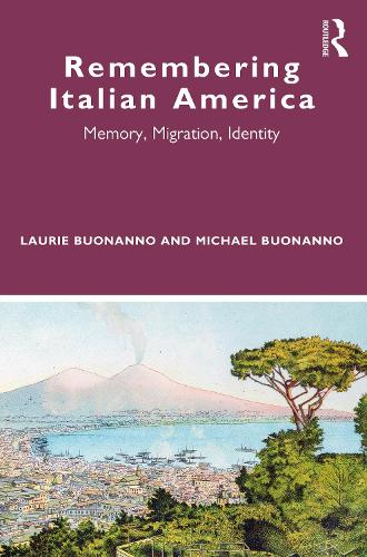 Бумажная книга «Remembering Italian America: Memory, Migration, Identity», авторов Лори Буонанно, Майкл Буонанно - фото №1
