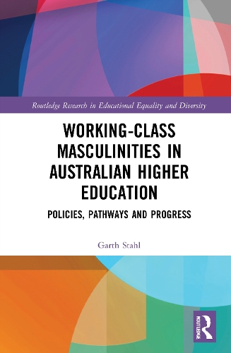 [object Object] «Working-Class Masculinities in Australian Higher Education: Policies, Pathways and Progress», автор Гарт Шталь - фото №1