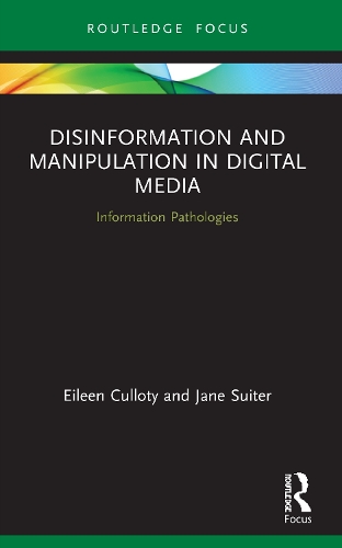 Паперова книга «Disinformation and Manipulation in Digital Media: Information Pathologies», авторів Ейлін Куллоті, Джейн Сьютер - фото №1