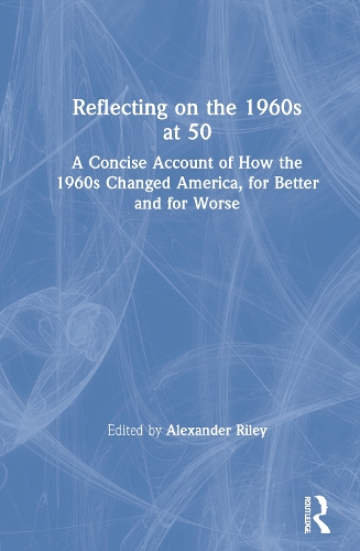 Бумажная книга «Reflecting on the 1960s at 50: A Concise Account of How the 1960s Changed America, for Better and for Worse» - фото №1