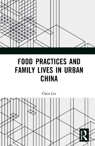 Паперова книга «Food Practices and Family Lives in Urban China», автор Чен Лю - фото №1
