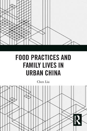 Паперова книга «Food Practices and Family Lives in Urban China», автор Чен Лю - фото №1