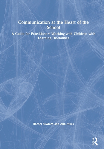 Бумажная книга «Communication at the Heart of the School: A Guide for Practitioners Working with Children with Learning Disabilities», авторов Энн Майлз, Рэйчел Соуфорд - фото №1