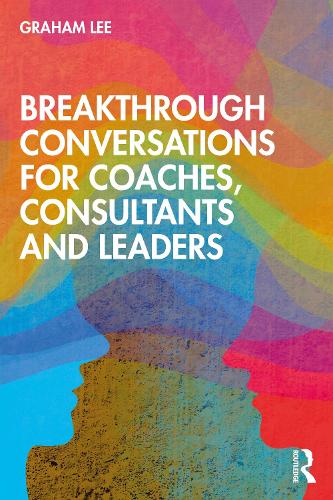 Бумажная книга «Breakthrough Conversations for Coaches, Consultants and Leaders», автор Грэм Ли - фото №1