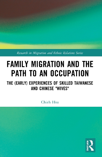 Бумажная книга «Family Migration and the Path to an Occupation: The (Early) Experiences of Skilled Taiwanese and Chinese ‘Wives’», автор Чиех Хсу - фото №1