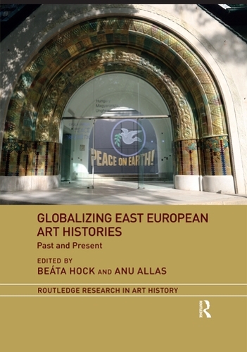 Бумажная книга «Globalizing East European Art Histories: Past and Present» - фото №1