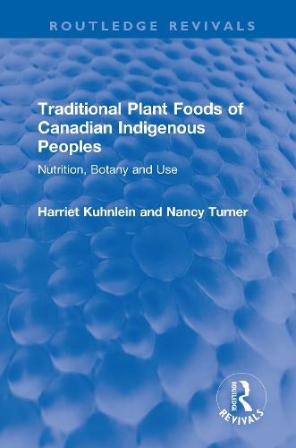 Бумажная книга «Traditional Plant Foods of Canadian Indigenous Peoples: Nutrition, Botany and Use», авторов Гарриет Кунляйн, Нэнси Тернер - фото №1