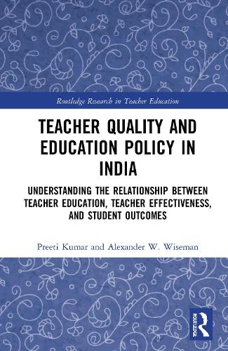 Бумажная книга «Teacher Quality and Education Policy in India: Understanding the Relationship Between Teacher Education, Teacher Effectiveness, and Student Outcomes», авторов Александр В. Виземан, Преети Кумар - фото №1