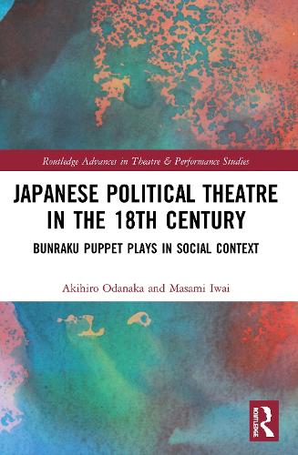 Бумажная книга «Japanese Political Theatre in the 18th Century: Bunraku Puppet Plays in Social Context», авторов Акихиро Оданака, Масами Иваи - фото №1