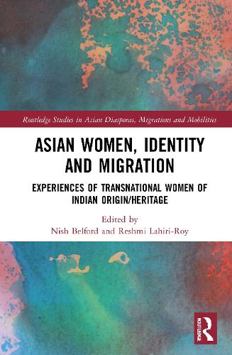 Бумажная книга «Asian Women, Identity and Migration: Experiences of Transnational Women of Indian Origin/Heritage» - фото №1