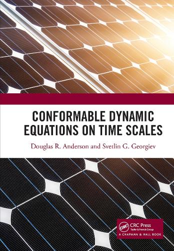Бумажная книга «Conformable Dynamic Equations on Time Scales», авторов Дуглас Р. Андерсон, Светлин Г. Георгиев - фото №1
