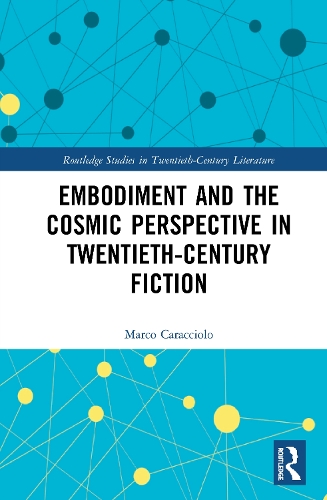 Бумажная книга «Embodiment and the Cosmic Perspective in Twentieth-Century Fiction», автор Марко Караччоло - фото №1