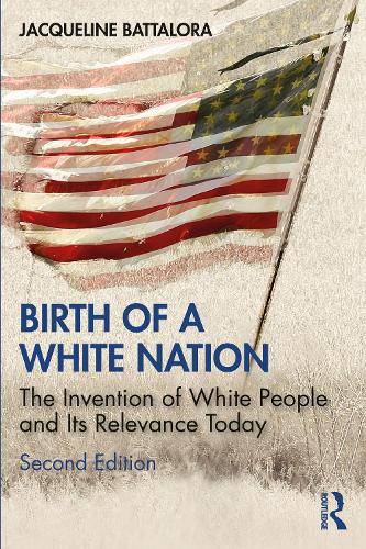 Бумажная книга «Birth of a White Nation: The Invention of White People and Its Relevance Today», автор Жаклин Батталора - фото №1