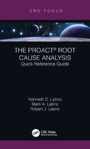 Бумажная книга «The PROACT® Root Cause Analysis: Quick Reference Guide», авторов Кеннет К. Латино, Марк А. Латино, Роберт Дж. Латино - фото №1