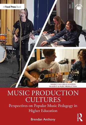 Паперова книга «Music Production Cultures: Perspectives on Popular Music Pedagogy in Higher Education», автор Брендан Ентоні - фото №1