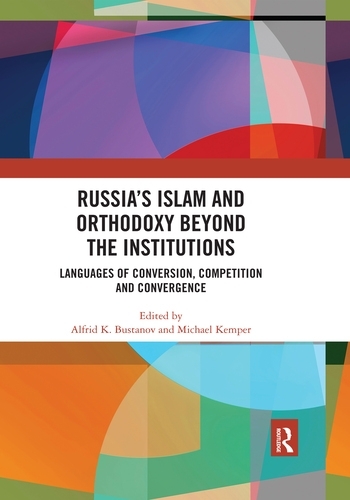 Бумажная книга «Russia's Islam and Orthodoxy beyond the Institutions: Languages of Conversion, Competition and Convergence» - фото №1