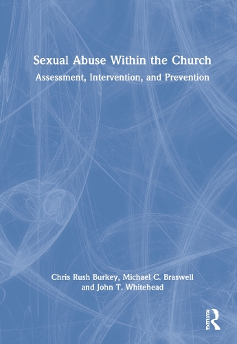 Паперова книга «Sexual Abuse Within the Church: Assessment, Intervention, and Prevention», авторів Кріс Раш Беркі, Джон Т. Вайтхед, Майкл К. Брасвелл - фото №1