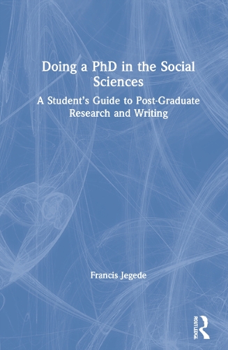 Бумажная книга «Doing a PhD in the Social Sciences: A Student’s Guide to Post-Graduate Research and Writing», автор Фрэнсис Джегеде - фото №1