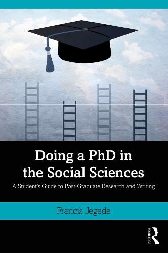 Паперова книга «Doing a PhD in the Social Sciences: A Student’s Guide to Post-Graduate Research and Writing», автор Френсіс Джегеде - фото №1