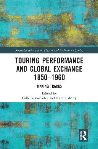 Бумажная книга «Touring Performance and Global Exchange 1850-1960: Making Tracks» - фото №1