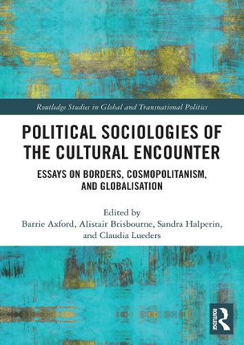 Бумажная книга «Political Sociologies of the Cultural Encounter: Essays on Borders, Cosmopolitanism, and Globalization» - фото №1