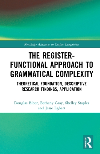 [object Object] «The Register-Functional Approach to Grammatical Complexity: Theoretical Foundation, Descriptive Research Findings, Application», авторів Бетані Грей, Дуглас Бібер, Джессі Егберт, Шеллі Стейплз - фото №1