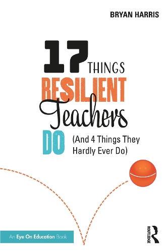 Бумажная книга «17 Things Resilient Teachers Do: (And 4 Things They Hardly Ever Do)», автор Брайан Харрис - фото №1