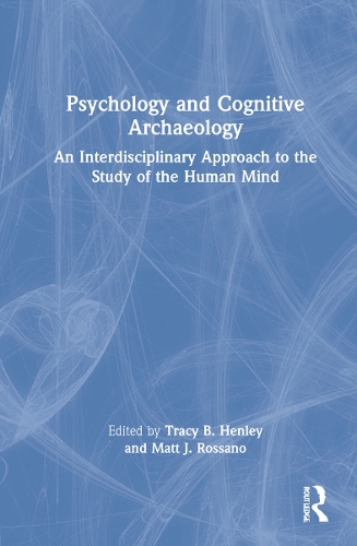 Бумажная книга «Psychology and Cognitive Archaeology: An Interdisciplinary Approach to the Study of the Human Mind» - фото №1