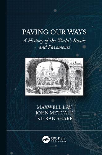 Бумажная книга «Paving Our Ways: A History of the World’s Roads and Pavements», авторов Джон Меткалф, Киран Шарп, Максвелл Лэй - фото №1