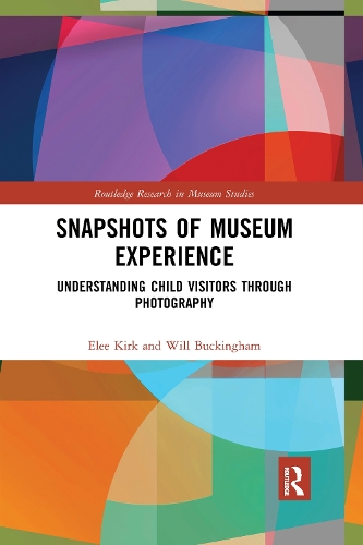Бумажная книга «Snapshots of Museum Experience: Understanding Child Visitors Through Photography», авторов Элеи Кирк, Уилл Букингем - фото №1