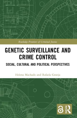 Бумажная книга «Genetic Surveillance and Crime Control: Social, Cultural and Political Perspectives», авторов Хелена Мачадо, Рафаэла Гранха - фото №1