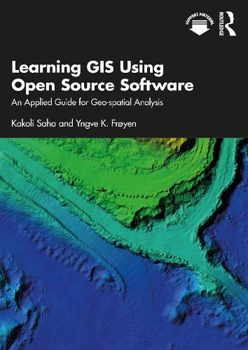 Бумажная книга «Learning GIS Using Open Source Software: An Applied Guide for Geo-spatial Analysis», авторов Каколи Саха, Ингве К. Фрёйен - фото №1