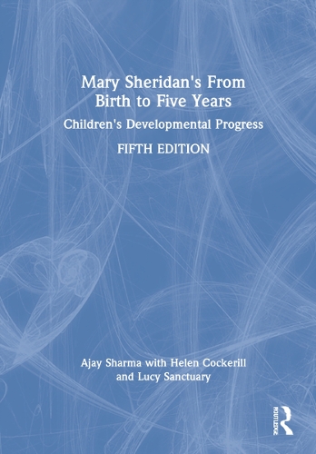 Бумажная книга «Mary Sheridan's From Birth to Five Years: Children's Developmental Progress», авторов Аджай Шарма, Хелен Кокерилл, Люси Санктуари - фото №1
