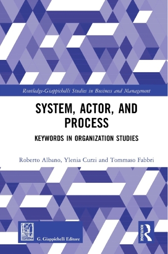 Паперова книга «System, Actor, and Process: Keywords in Organization Studies», авторів Роберто Альбано, Томмазо Фаббрі, Іленія Курци - фото №1