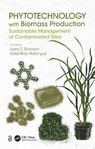 Бумажная книга «Phytotechnology with Biomass Production: Sustainable Management of Contaminated Sites» - фото №1