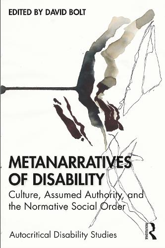 Бумажная книга «Metanarratives of Disability: Culture, Assumed Authority, and the Normative Social Order» - фото №1