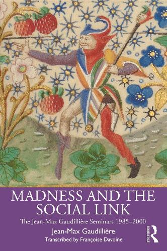 Бумажная книга «Madness and the Social Link: The Jean-Max Gaudillière Seminars 1985 – 2000», автор Жан Макс Годильер - фото №1