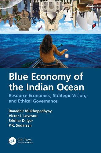 Бумажная книга «Blue Economy of the Indian Ocean: Resource Economics, Strategic Vision, and Ethical Governance», авторов П.К. Сударсан, Ранадхир Мукхопадхьяй, Шридхар Д. Айер, Виктор Дж. Лавсон - фото №1