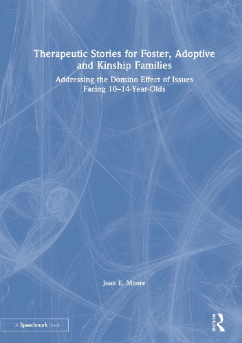 Паперова книга «Therapeutic Stories for Foster, Adoptive and Kinship Families: Addressing the Domino Effect of Issues Facing 10–14-Year-Olds», автор Джоан Е. Мур - фото №1