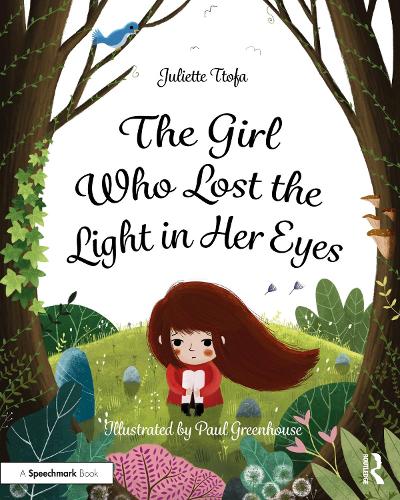 Паперова книга «The Girl Who Lost the Light in Her Eyes: A Storybook to Support Children and Young People Who Experience Loss», автор Джульєтта Тофа - фото №1