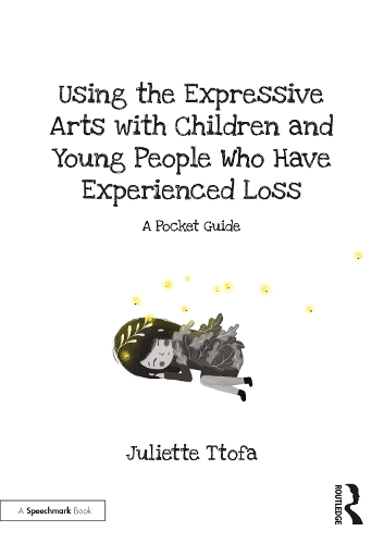 Бумажная книга «Using the Expressive Arts with Children and Young People Who Have Experienced Loss: A Pocket Guide», автор Джульетта Тофа - фото №1