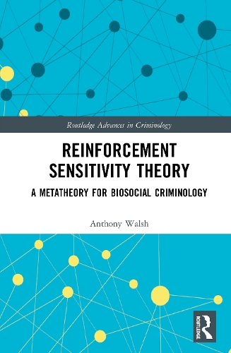 Бумажная книга «Reinforcement Sensitivity Theory: A Metatheory for Biosocial Criminology», автор Энтони Уолш - фото №1
