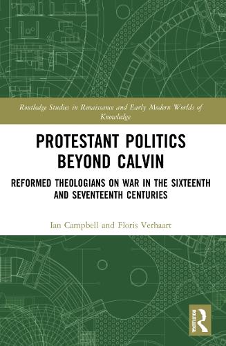Бумажная книга «Protestant Politics Beyond Calvin: Reformed Theologians on War in the Sixteenth and Seventeenth Centuries», автор Ян Кэмпбелл - фото №1