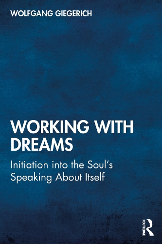 Бумажная книга «Working With Dreams: Initiation into the Soul’s Speaking About Itself», автор Вольфганг Гигерих - фото №1