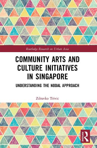 Паперова книга «Community Arts and Culture Initiatives in Singapore: Understanding the Nodal Approach», автор Здравко Трівіч - фото №1